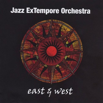 East & West / Jazz Extempore Orchestra