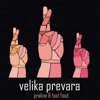 Velika Prevara / Praline & Fast Food