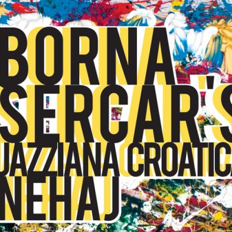 Nehaj / Borna Šercar's Jazziana Croatica